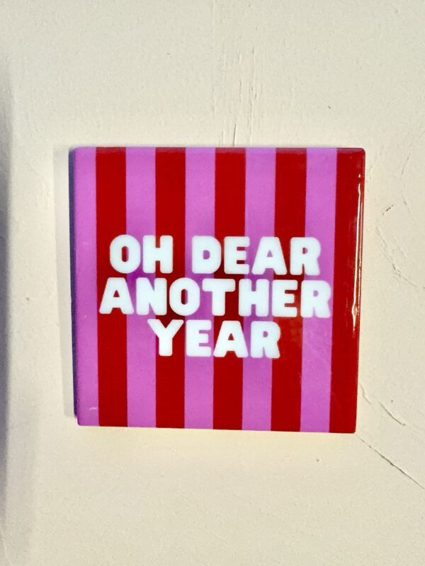 Tegeltje Oh Dear Another Year